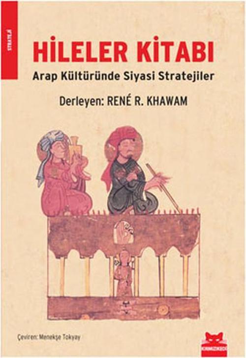 Hileler Kitabı - Arap Kültüründe Siyasi Stratejiler