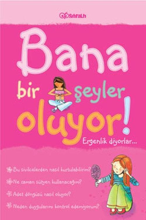Bana Bir Şeyler Oluyor? Ergenlik Diyorlar! (Kızlar)