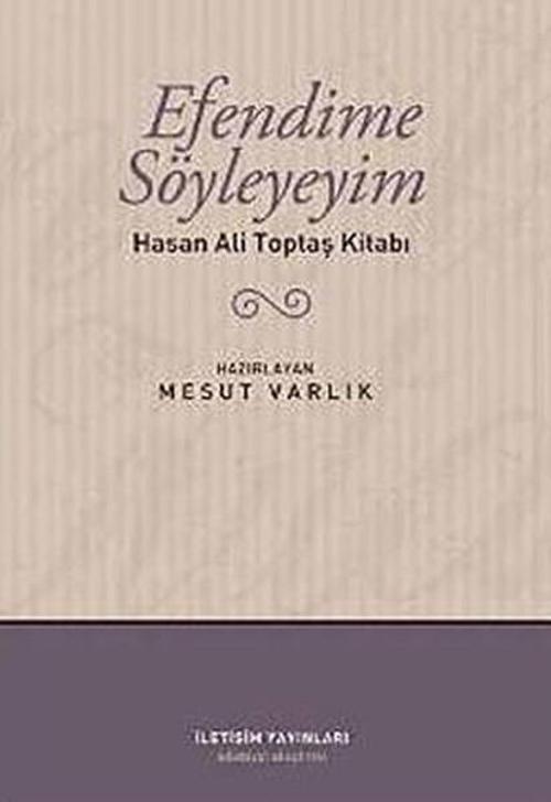 Efendime Söyleyeyim - Hasan Ali Toptaş Kitabı