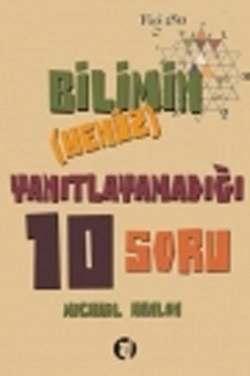 Bilimin (Henüz) Yanıtlayamadığı 10 Soru
