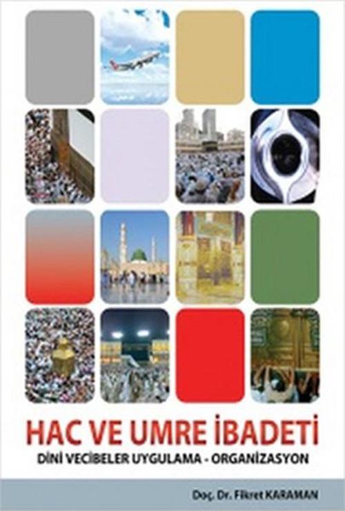 Hac ve Umre İbadeti Dini Vecibeler Uygulama Organizasyon