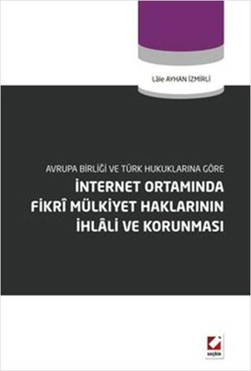 İnternet Ortamında Fikri Mülkiyet Haklarının İhlali ve Korunması