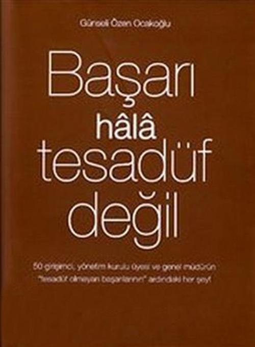 Başarı Hala Tesadüf Değil 3