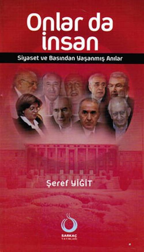 Onlar da İnsan - Siyaset ve Basında Yaşanmış Anılar