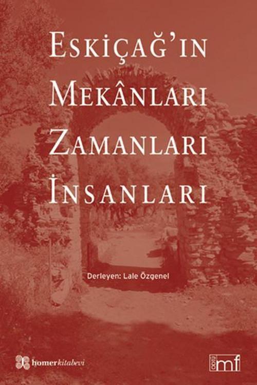 Eskiçağ'ın Mekanları Zamanları İnsanları