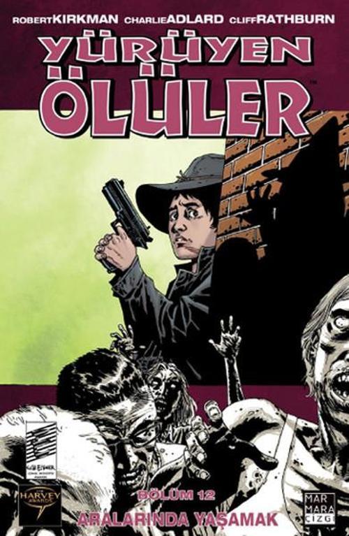 Yürüyen Ölüler 12 - Aralarında Yaşamak