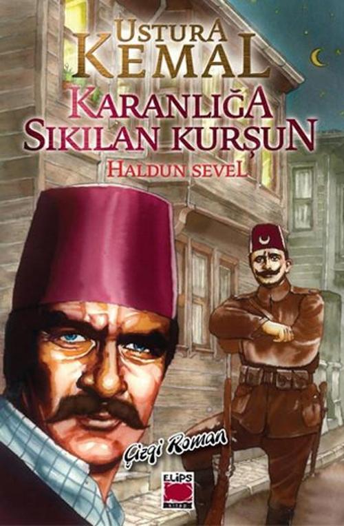 Ustura Kemal  - Karanlığa Sıkılan Kurşun