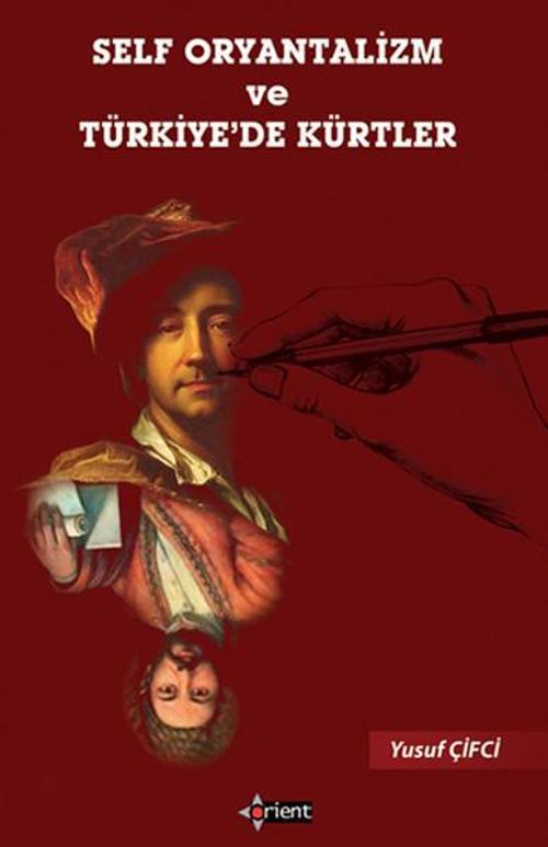 Self Oryantalizm ve Türkiye'de Kürtler