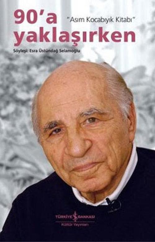 90'a Yaklaşırken - Asım Kocabıyık Kitabı