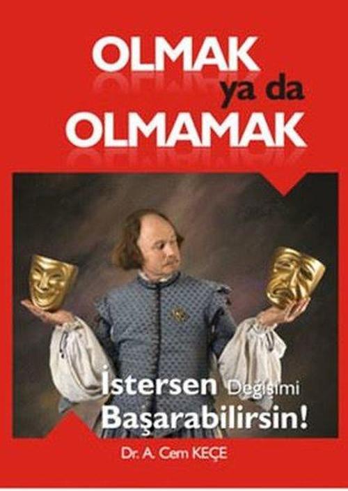 Olmak ya da Olmamak - İstersen Değişimi Başarabilirsin!