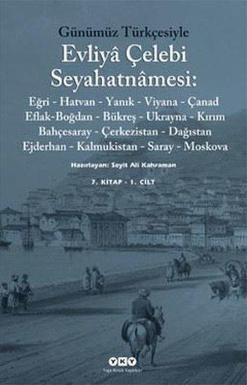 Günümüz Türkçesiyle Evliya Çelebi Seyahatnamesi 7. Kitap