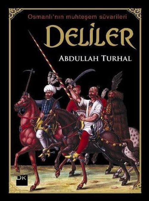 Deliler - Osmanlı'nın Muhteşem Süvarileri