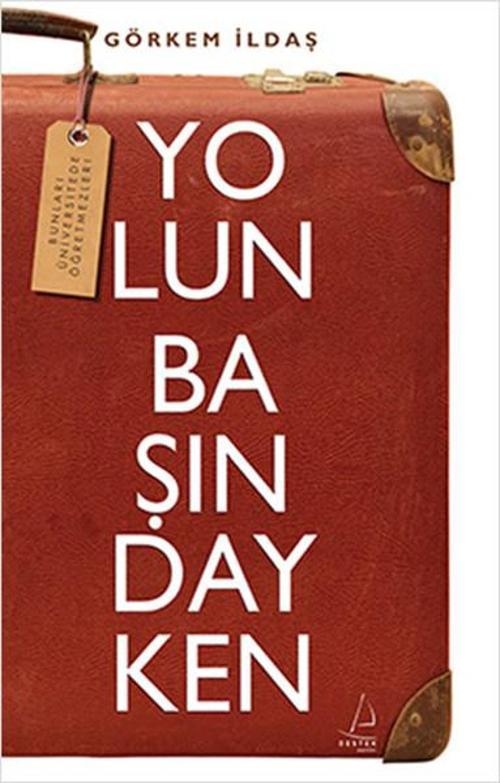 Yolun Başındayken