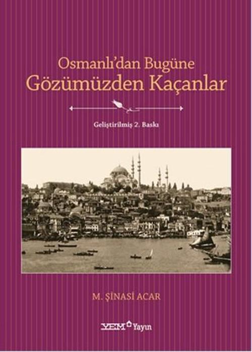 Osmanlı'dan Bugüne Gözümüzden Kaçanlar