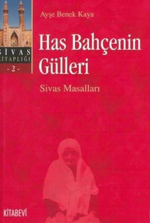 Has Bahçenin Gülleri Sivas Masalları Sivas Kitaplığı 2