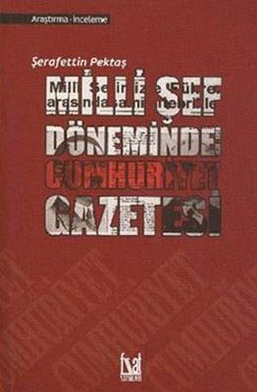 Milli Şef Döneminde Cumhuriyet Gazetesi 1938 - 1950