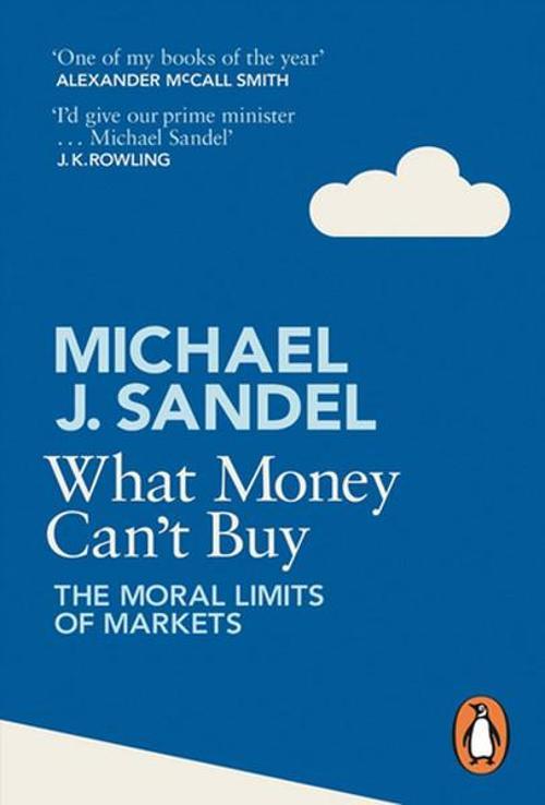 What Money Can't Buy: The Moral Limits of Markets