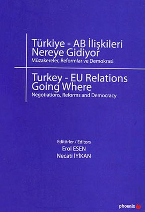 Türkiye - AB İlişkileri Nereye Gidiyor?