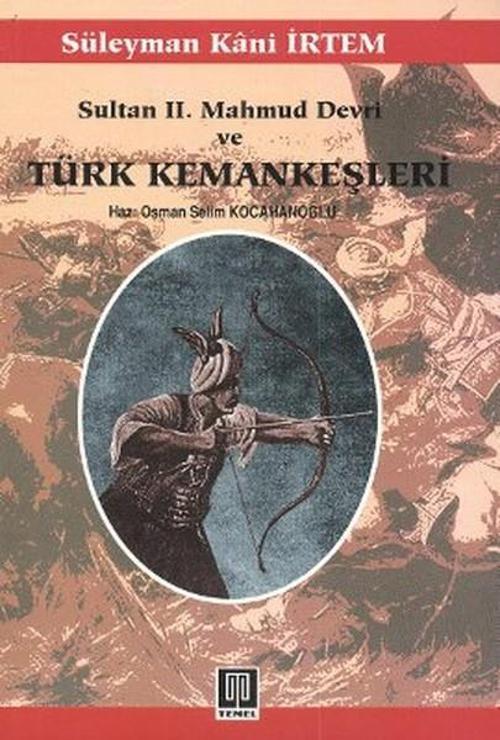 Sultan 2. Mahmud Devri Ve Türk Kemankeşleri