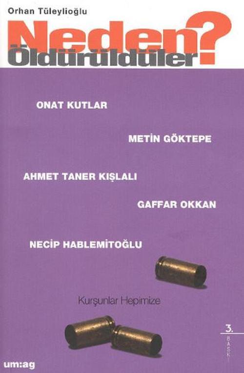 Neden Öldürüldüler? 4 / Kurşunlar Hepimize