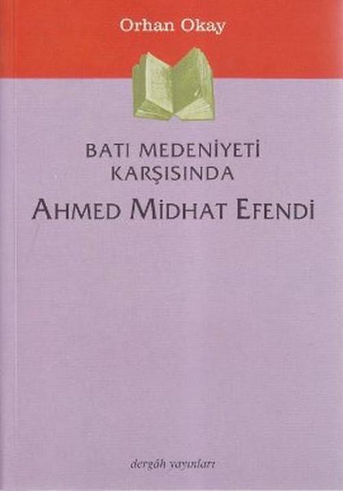 Batı Medeniyeti Karşısında Ahmed Midhat Efendi