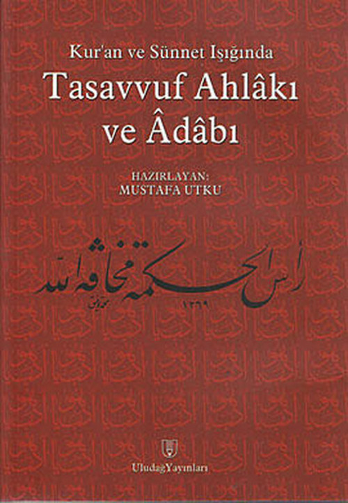 Kur'an ve Sünnet Işığında Tasavvuf Ahlakı ve Adabı
