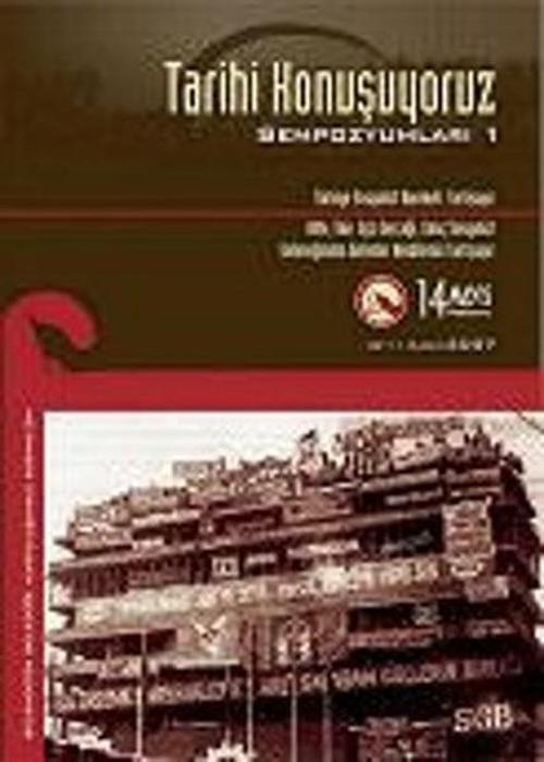 Tarihi Konuşuyoruz Sempozyumları 1/14 Mayıs Platformu