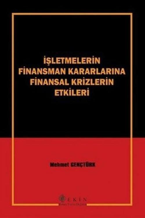 İşletmelerin Finansman Kararlarına Finansal Krizlerin Etkileri