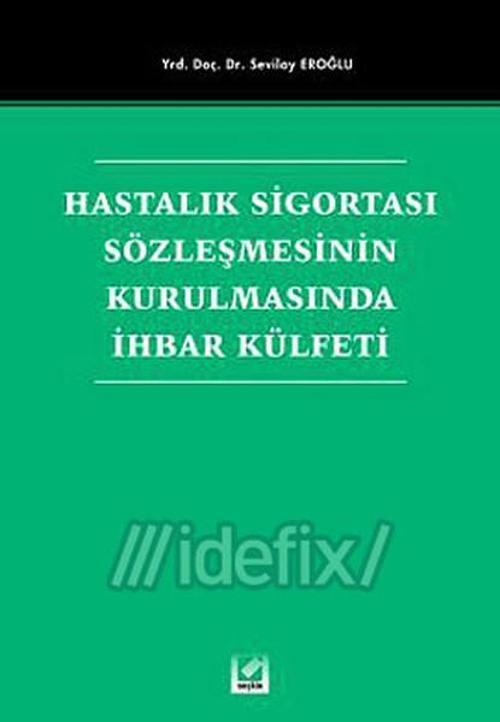 Hastalık Sigortası Sözleşmesinin Kurulmasında İhbar Külfeti