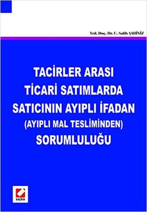 Tacirler Arası Ticari Satımlarda Satıcının Ayıplı İfadan (Ayıplı Mal Tesliminden) Sorumluluğu