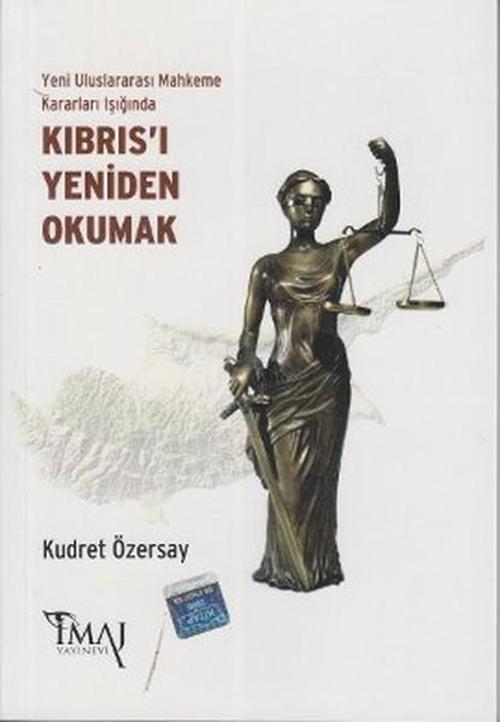 Yeni Uluslararası Mahkeme Kararları Işığında Kıbrıs'ı Yeniden Okumak