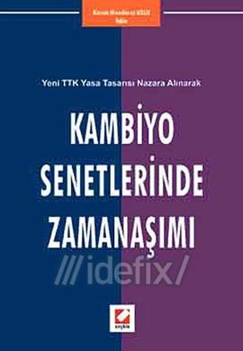 Yeni TTK Yasa Tasarısı Nazara Alınarak Kambiyo Senetlerinde Zamanaşımı
