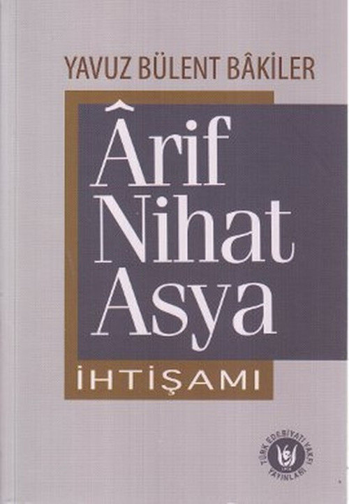 Arif Nihat Asya İhtişamı