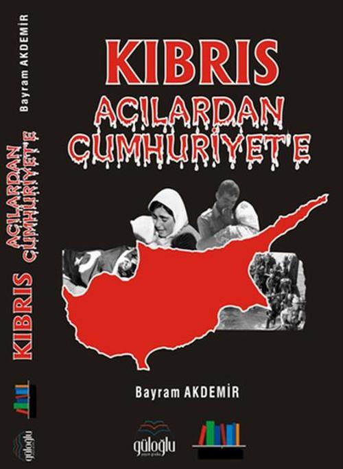 Kıbrıs Acılardan Cumhuriyet'e