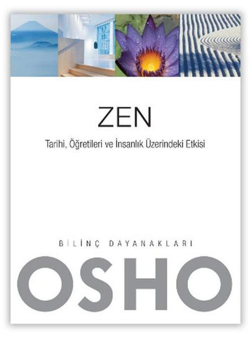 Zen - Tarihi Öğretileri ve İnsanlık Üzerindeki Etkisi
