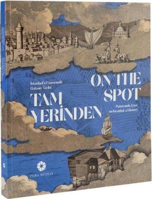 Tam Yerinden - İstanbul’a Panoramik Bakışın Tarihi