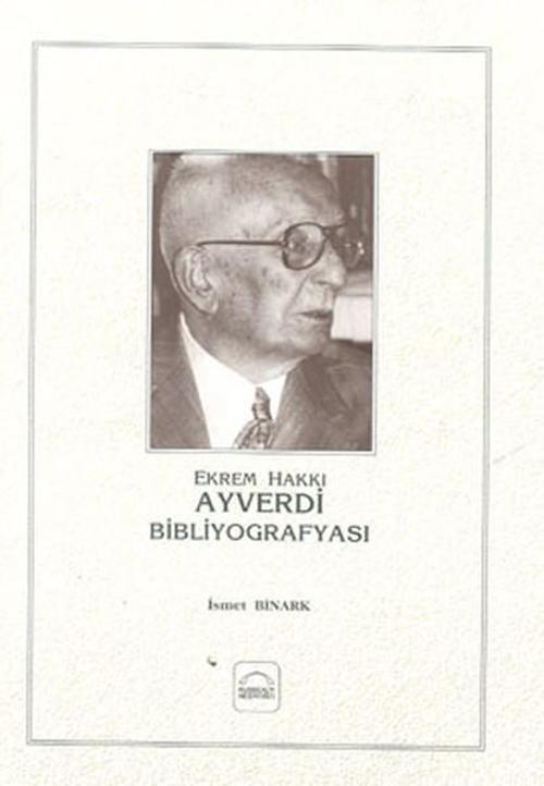 Ekrem Hakkı Ayverdi Bibliyografyası