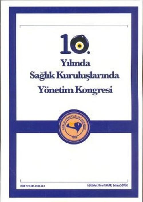 10. Yılında Sağlık Kuruluşlarında Yönetim Kongresi