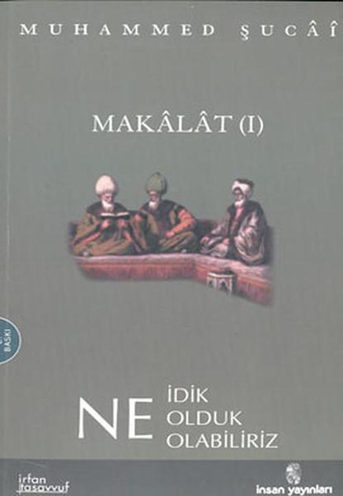 Makalat -1-Ne İdik Ne Olduk Ne Olabiliriz