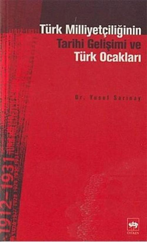 Türk Milliyetçiliğinin Tarihi Gelişimi ve Türk Ocakları 1912-1931
