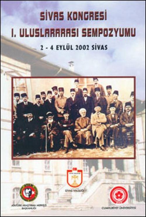 Sivas Kongresi I. Uluslararası Sempozyumu  2-4 Eylül 2002 - Sivas