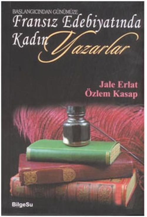 Başlangıçtan Günümüze Fransız Edebiyatında Kadın Yazarlar