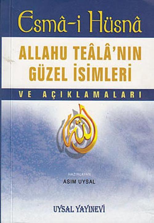 Esma-i Hüsna - Allahu Teala'nın Güzel İsimleri ve Açıklamaları