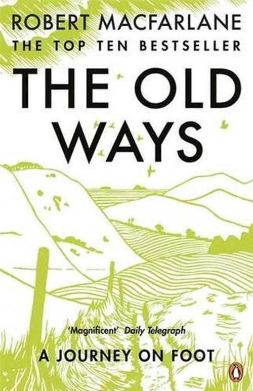 The Old Ways: A Journey on Foot