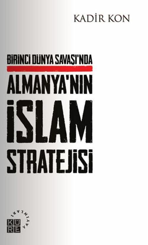 Birinci Dünya Savaşı'nda Almanya'nın İslam Stratejisi