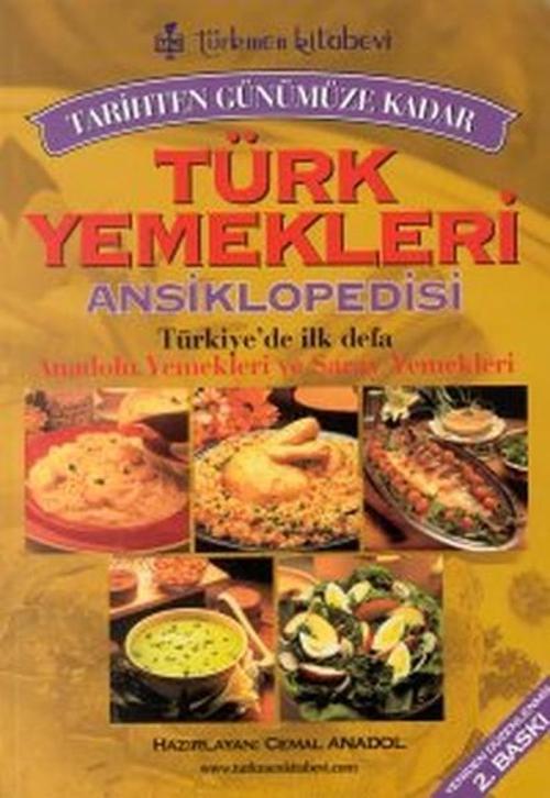 Tarihten Günümüze Kadar Türk Yemekleri AnsiklopedisiTürkiye'de İlk Defa Anadolu Yemekleri ve Saray