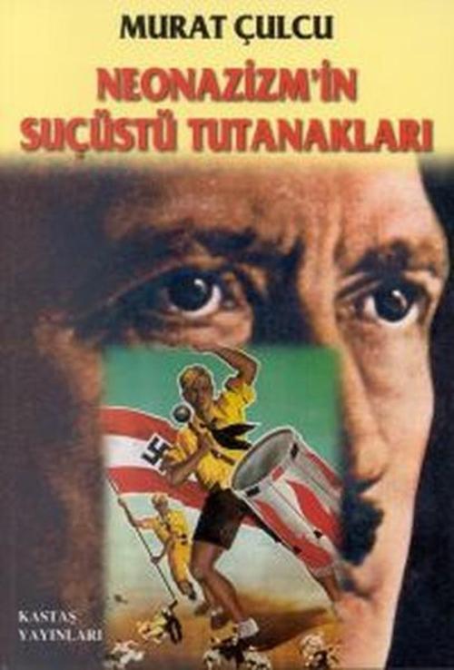 Neonazizm'in Suçüstü Tutanakları