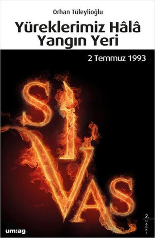 Yüreklerimiz Hala Yangın Yeri (Sivas 2 Temmuz 1993)
