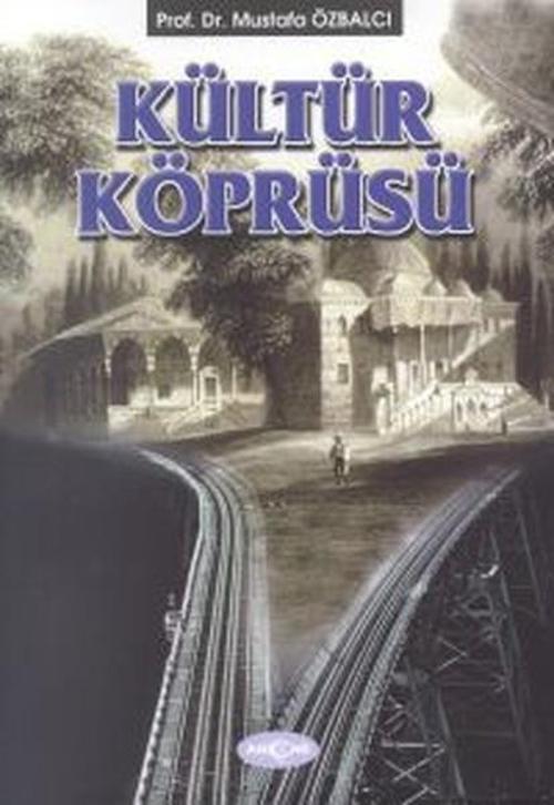 Kültür Köprüsü(Denemeler - Makaleler)