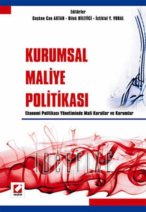 Kurumsal Maliye Politikası Ekonomi Politikası Yönetiminde Mali Kurallar ve Kurumlar